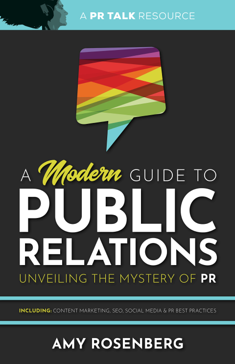 Cover image for book A Modern Guide to Public Relations: Unveiling the Mystery of PR (including content marketing, SEO, social media & PR best practices)