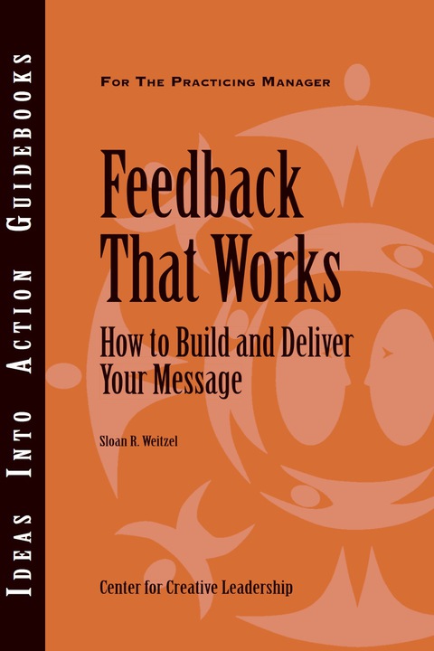Cover image for book Feedback That Works: How to Build and Deliver Your Message