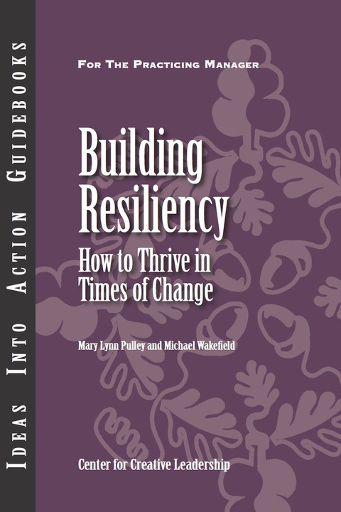 Cover image for book Building Resiliency: How to Thrive in Times of Change