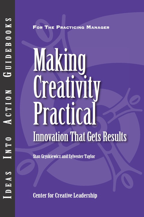 Cover image for book Making Creativity Practical: Innovation That Gets Results