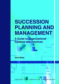 Succession Planning And Management: A Guide To Organizational Systems ...