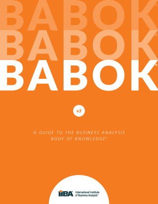 A Guide to the Business Analysis Body of Knowledge® (BABOK® Guide) version 3