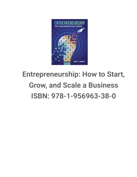 Entrepreneurship: How To Start, Grow, And Scale A Business