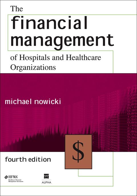Cover image for book The Financial Management of Hospitals and Healthcare Organizations
