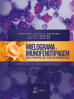 Capa do livro Mielograma e imunofenotipagem por citometria de fluxo em hematologia: prática e interpretação