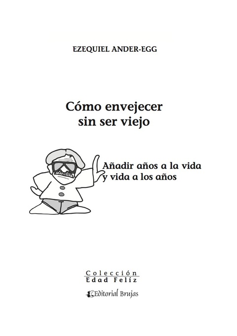 Cover image for book Cómo envejecer sin ser viejo: añadir años a la vida y vida a los años