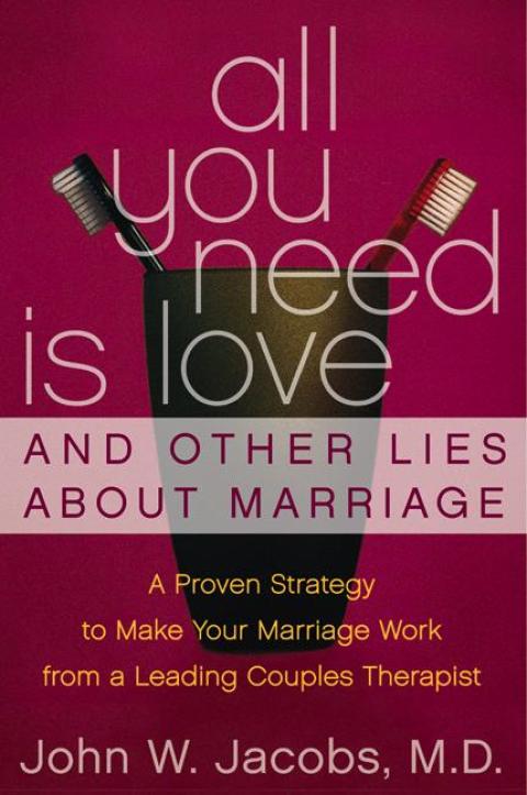 All You Need Is Love \u0026 Other Lies About Marriage 
