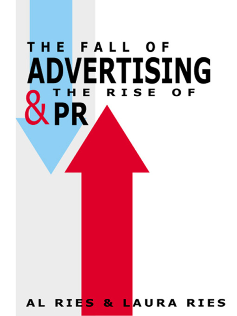 Cover image for book The Fall of Advertising and the Rise of PR