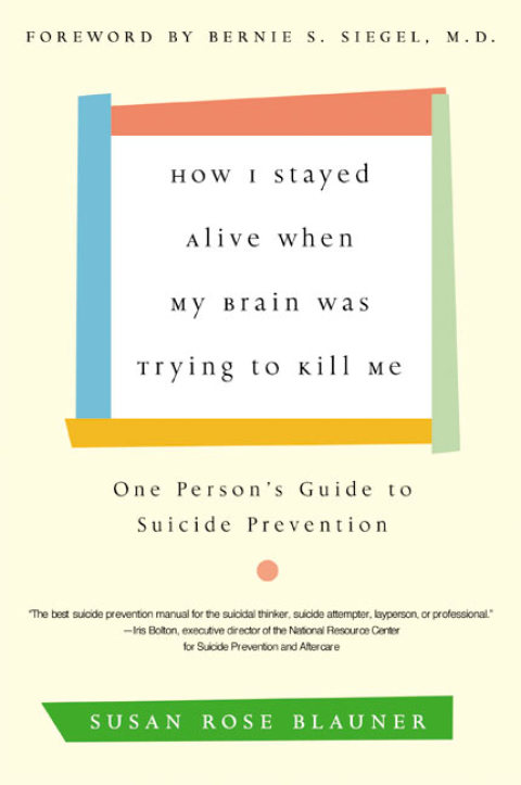Cover image for book How I Stayed Alive When My Brain Was Trying to Kill Me