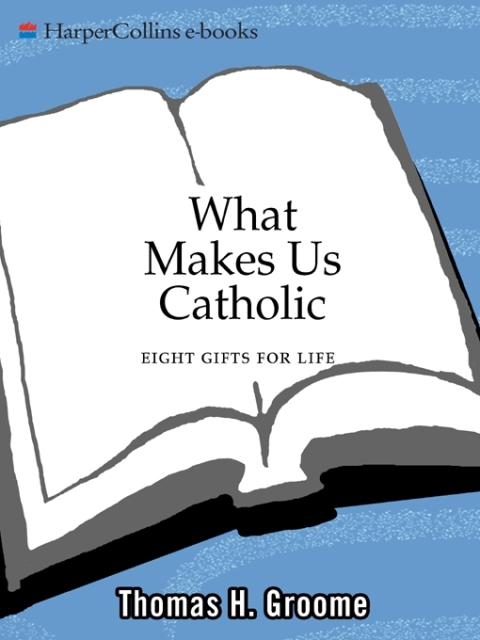 What Makes Us Catholic 