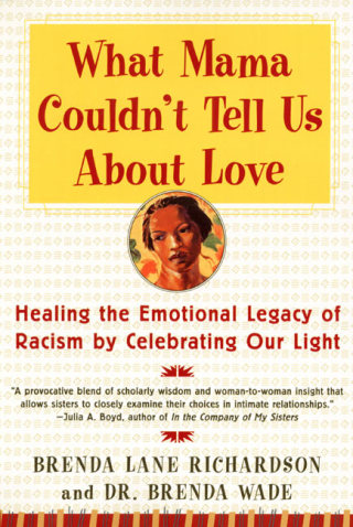 What Mama Couldn't Tell Us About Love