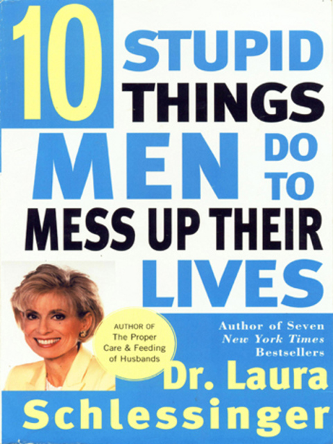 Cover image for book Ten Stupid Things Men Do to Mess Up Their Lives