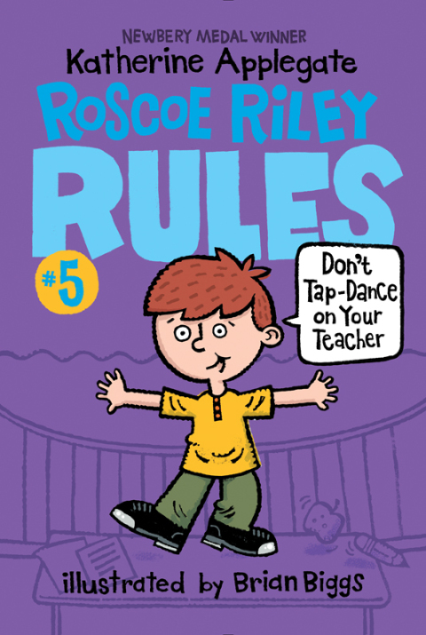 Cover image for book Roscoe Riley Rules #5: Don't Tap-Dance on Your Teacher