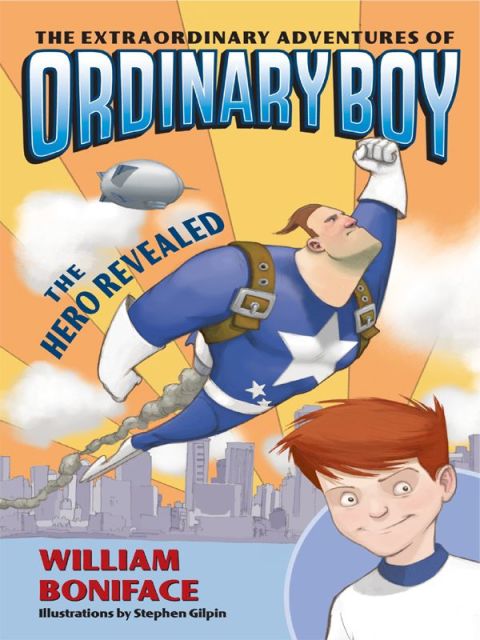 Cover image for book The Extraordinary Adventures of Ordinary Boy, Book 1: The Hero Revealed