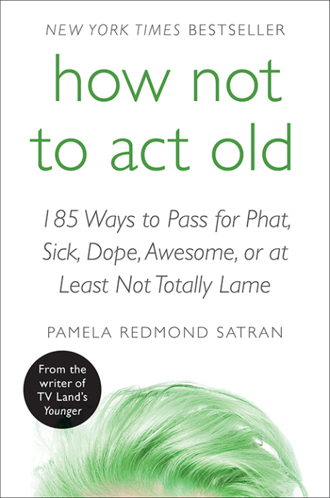 Cover image for book How Not to Act Old