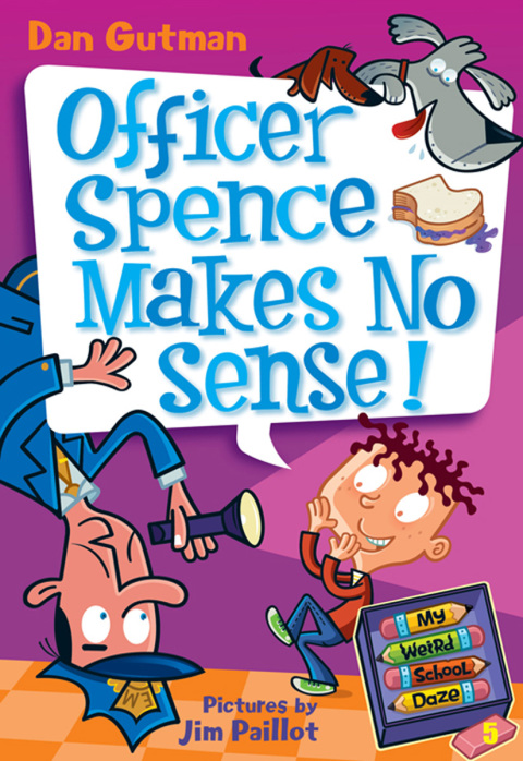 Cover image for book My Weird School Daze #5: Officer Spence Makes No Sense!