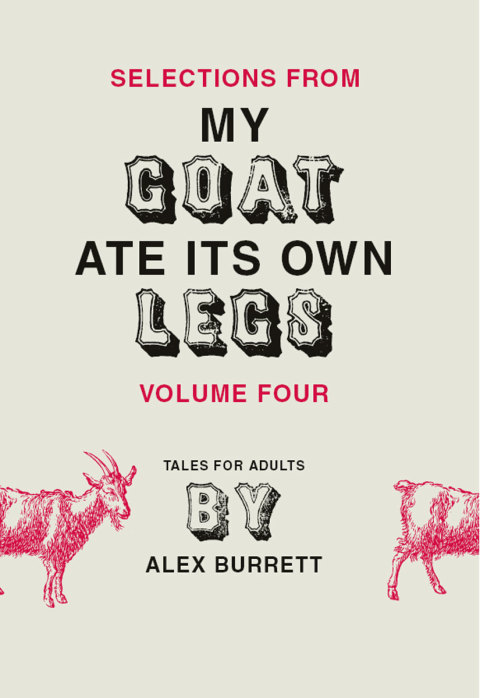 Cover image for book Selections from My Goat Ate Its Own Legs, Volume Four