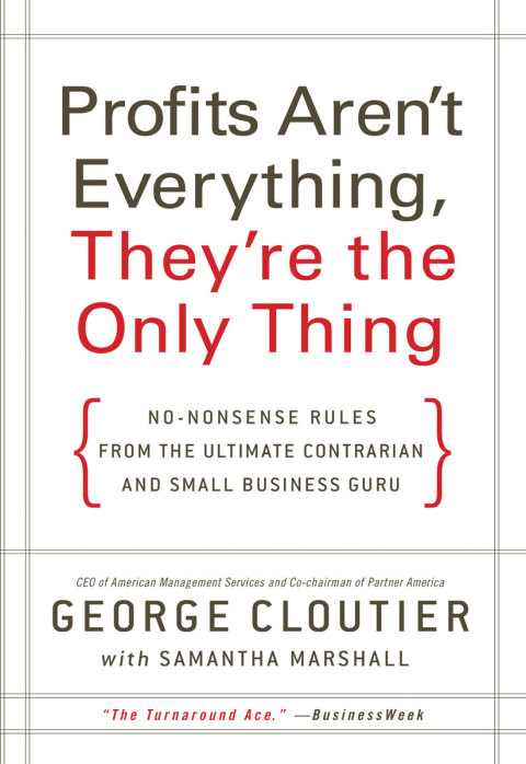 Cover image for book Profits Aren't Everything, They're the Only Thing