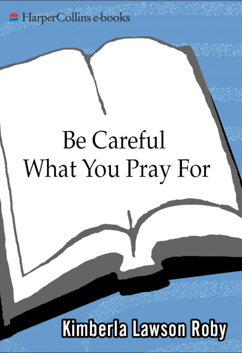 Cover image for book Be Careful What You Pray For