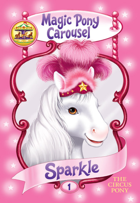 Cover image for book Magic Pony Carousel #1: Sparkle the Circus Pony