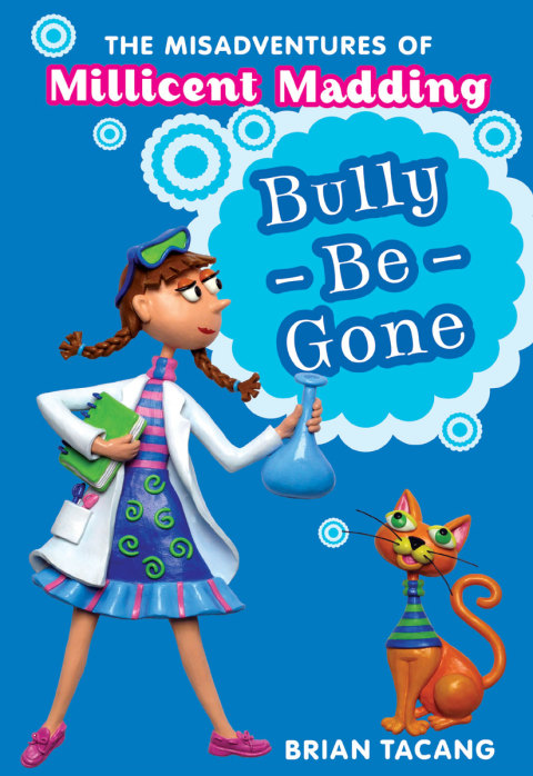 Cover image for book The Misadventures of Millicent Madding #1: Bully-Be-Gone