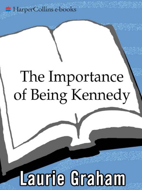 Cover image for book The Importance of Being Kennedy