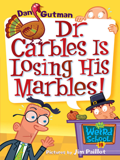 Cover image for book My Weird School #19: Dr. Carbles Is Losing His Marbles!