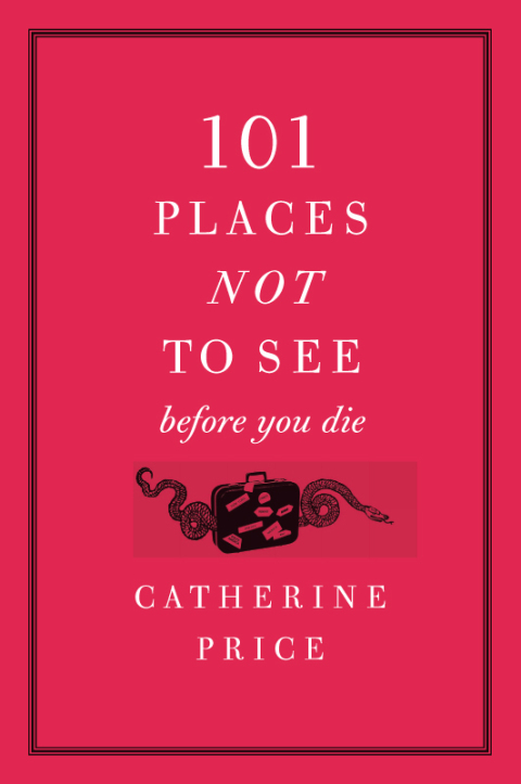 Cover image for book 101 Places Not to See Before You Die