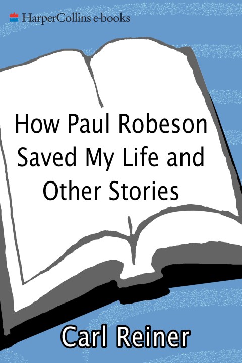 Cover image for book How Paul Robeson Saved My Life and Other Stories