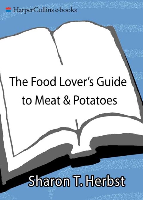 Cover image for book The Food Lover's Guide to Meat and Potatoes