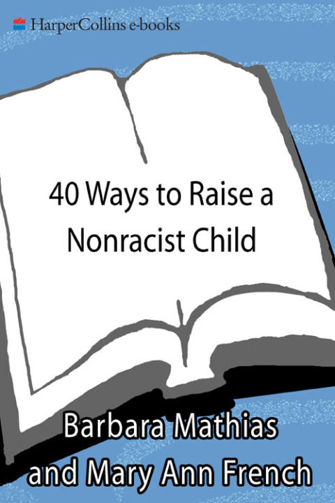 Cover image for book 40 Ways to Raise a Nonracist Child