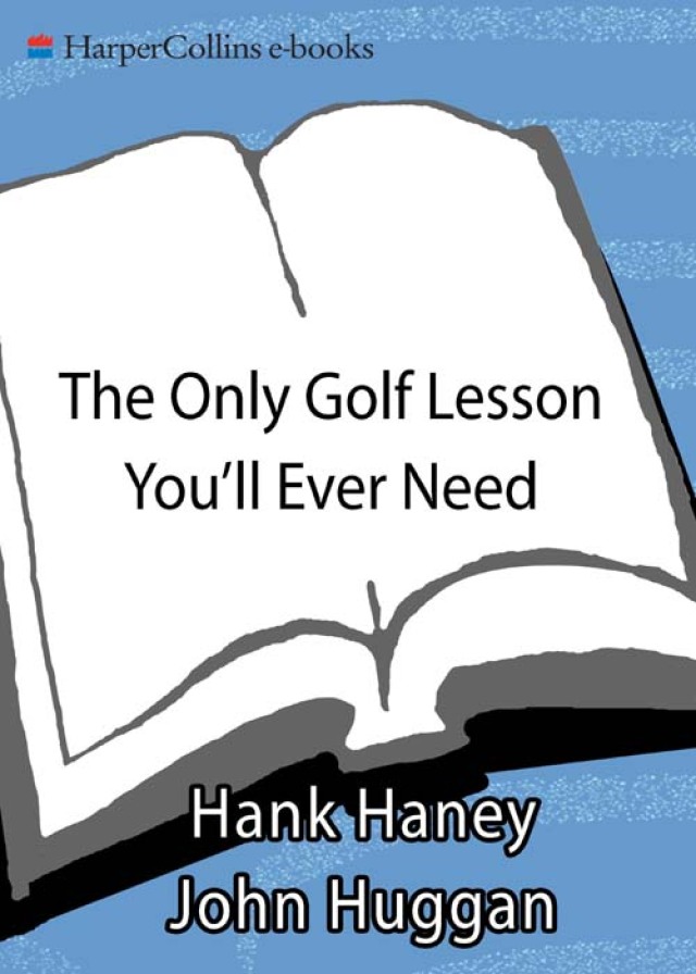 The Only Golf Lesson You'll Ever Need