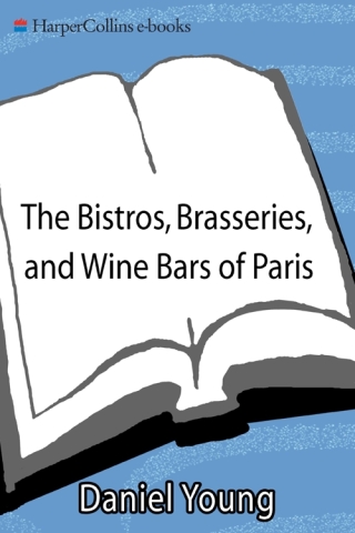 The Bistros, Brasseries, and Wine Bars of Paris