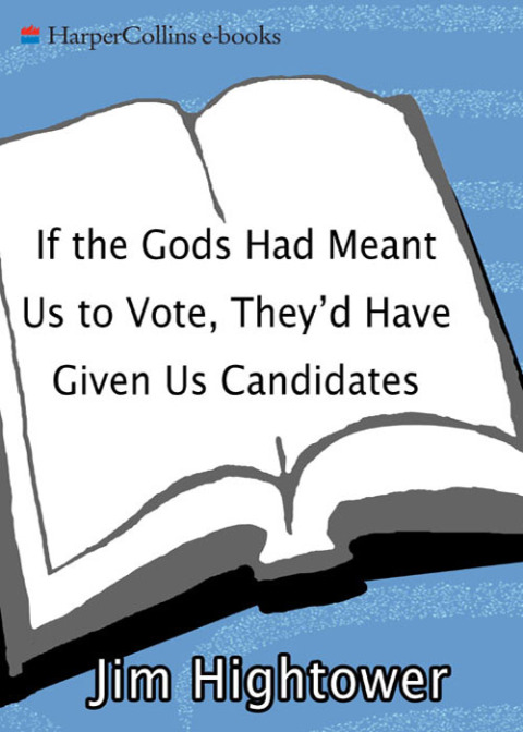 Cover image for book If the Gods Had Meant Us to Vote They Would Have Given Us Candidates