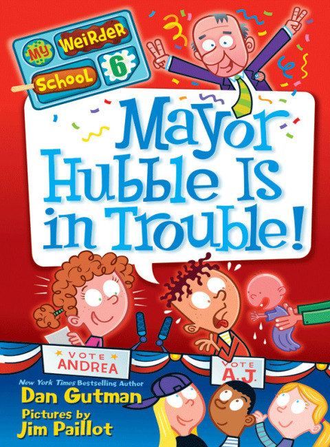 Cover image for book My Weirder School #6: Mayor Hubble Is in Trouble!