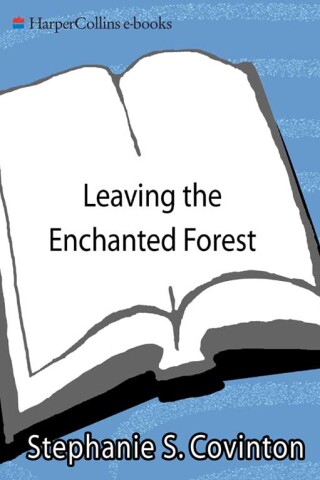 Leaving the Enchanted Forest