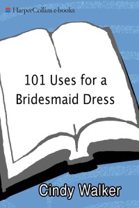 Cover image: 101 Uses for a Bridesmaid Dress 9780688166083