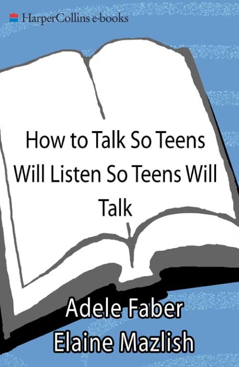 Cover image for book How to Talk So Teens Will Listen and Listen So Teens Will Talk