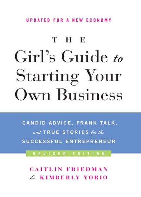 Cover image for book The Girl's Guide to Starting Your Own Business (Revised Edition)