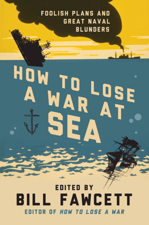 Cover image for book How to Lose a War at Sea