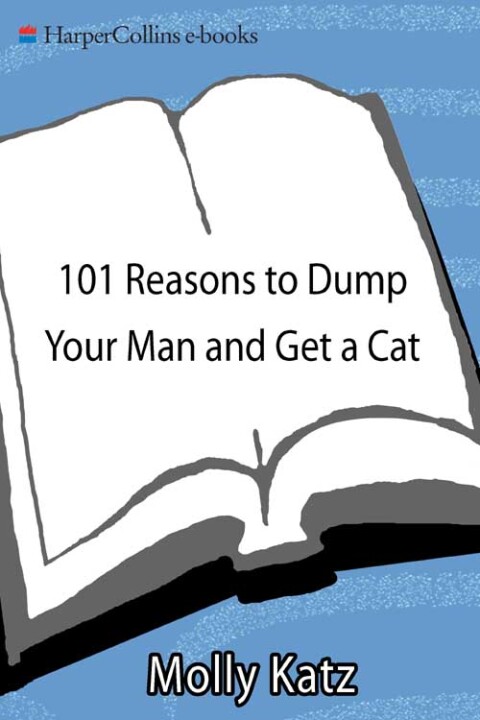 Cover image for book 101 Reasons to Dump Your Man and Get a Cat