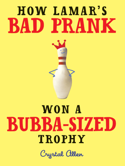 Cover image for book How Lamar's Bad Prank Won a Bubba-Sized Trophy