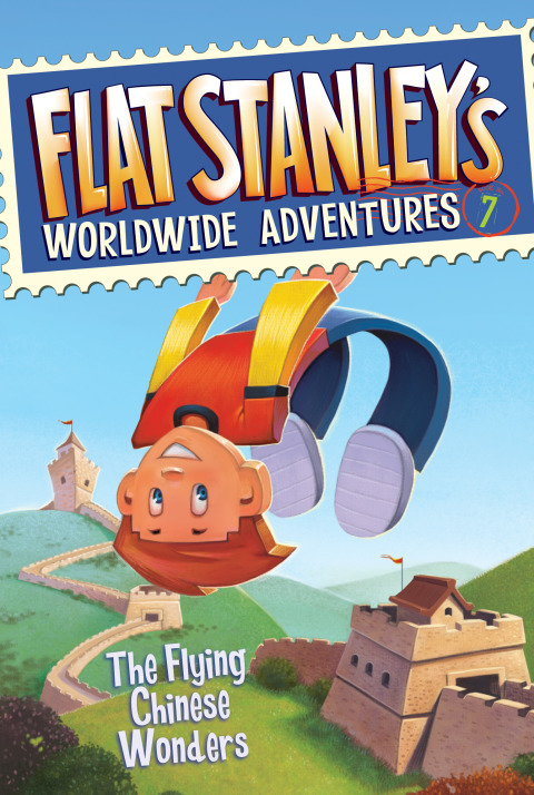 Cover image for book Flat Stanley's Worldwide Adventures #7: The Flying Chinese Wonders