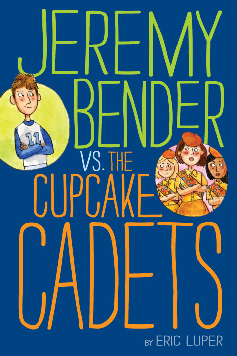 Cover image for book Jeremy Bender vs. the Cupcake Cadets