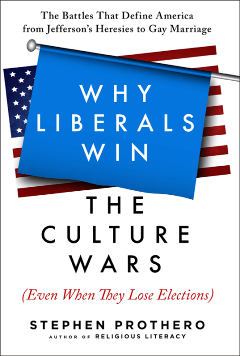 Cover image for book Why Liberals Win the Culture Wars (Even When They Lose Elections)