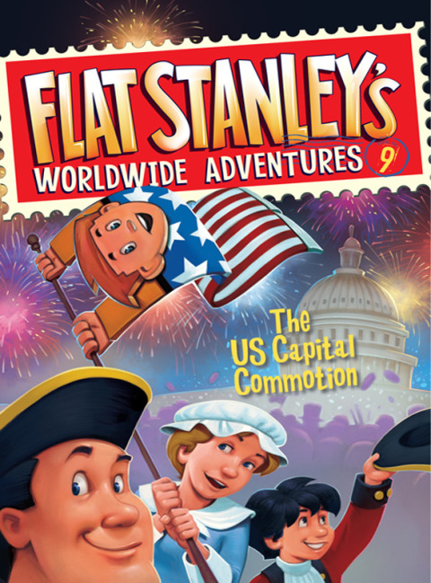 Cover image for book Flat Stanley's Worldwide Adventures #9: The US Capital Commotion