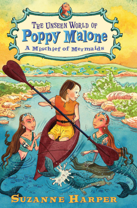 Cover image for book The Unseen World of Poppy Malone #3: A Mischief of Mermaids