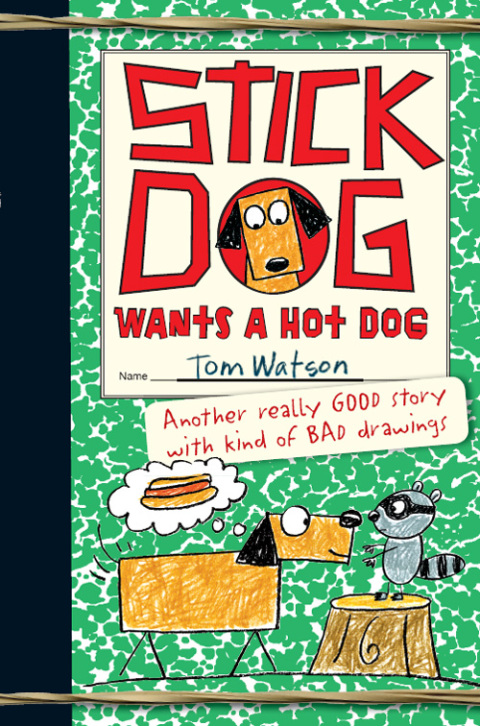 Cover image for book Stick Dog Wants a Hot Dog