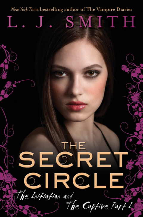 Cover image for book The Secret Circle: The Initiation and The Captive Part I