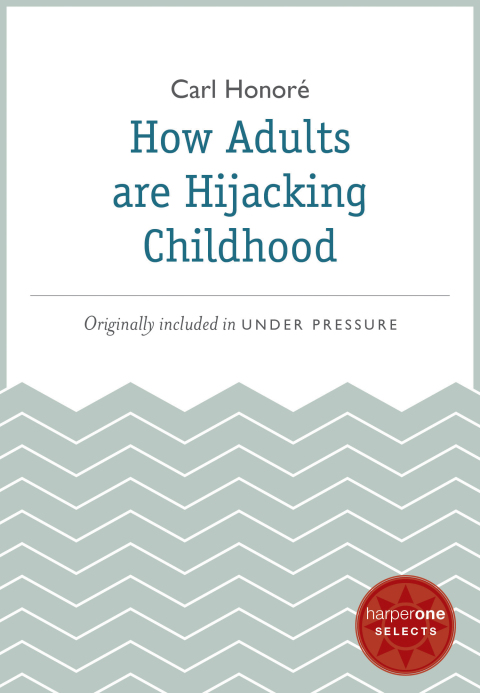 Cover image for book How Adults Are Hijacking Childhood